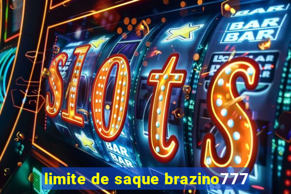 limite de saque brazino777